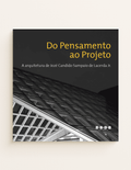 Do Pensamento ao Projeto - A arquitetura de Jozé Candido Sampaio de Lacerda Jr.