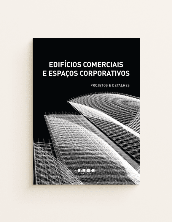 Edifícios Comerciais e Espaços Corporativos - Projetos e Detalhes