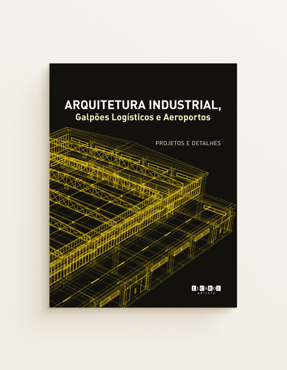 Arquitetura Industrial, Galpões Logísticos e Aeroportos